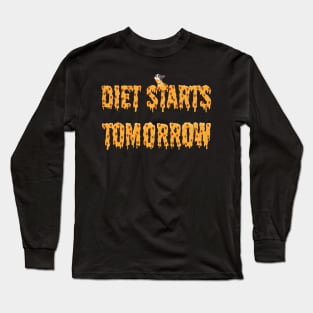 Diet Starts Tomorrow Long Sleeve T-Shirt